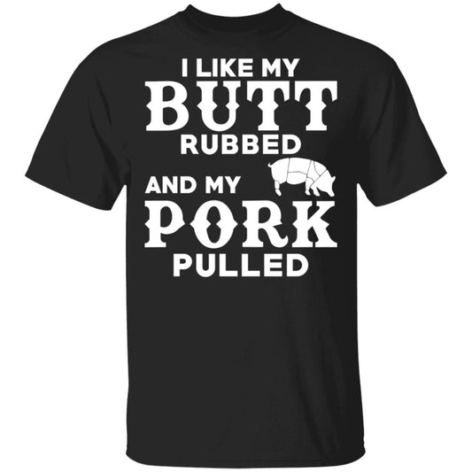 
	I Like My Butt Rubbed And My Pork Pulled BBQ Pig Shirt, Hoodie, Tank