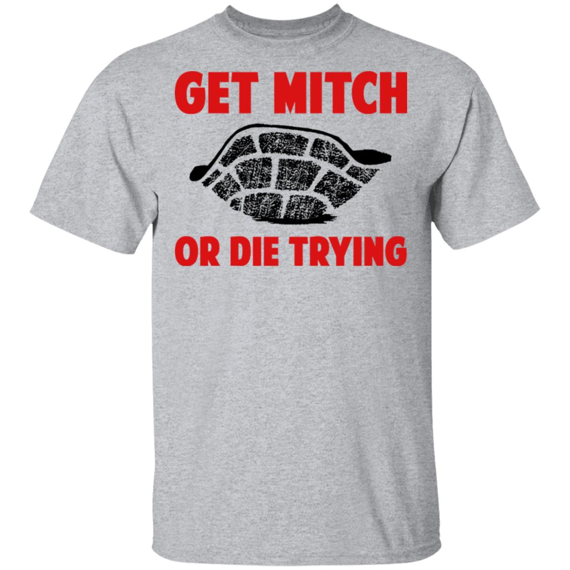 Get Mitch Or Die Trying Mitch McConnell Shirt, Hoodie, Tank