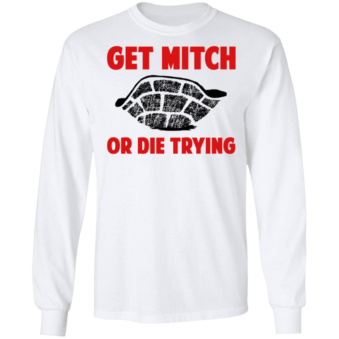 Get Mitch Or Die Trying Mitch McConnell Shirt, Hoodie, Tank
