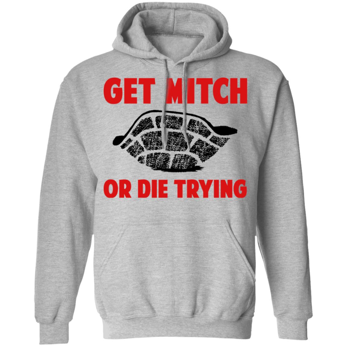 Get Mitch Or Die Trying Mitch McConnell Shirt, Hoodie, Tank