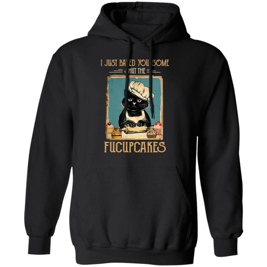 Black Cat I Just Baked You Some Shut The Fucupcakes Shirt, Hoodie, Tank