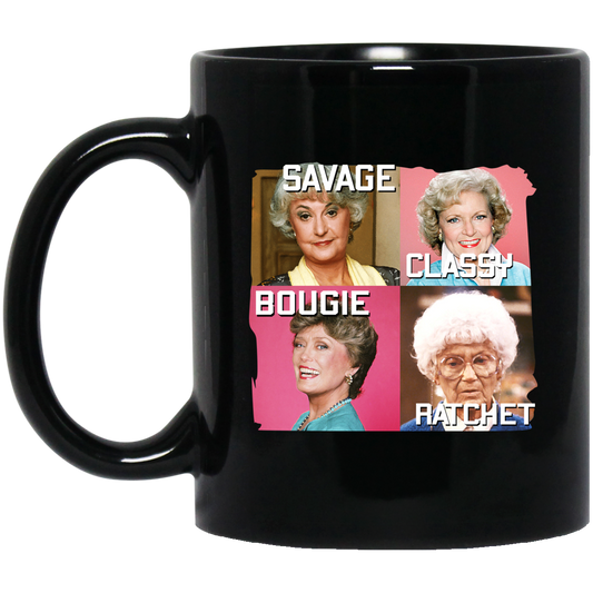 
	The Golden Girls Savage Classy Bougie Ratchet Mug