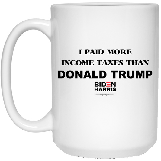 
	I Paid More Income Taxes Than Donald Trump Biden Harris 2020 Mug