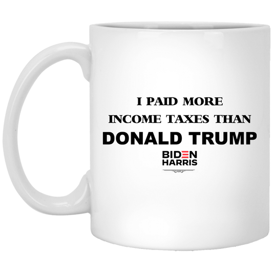 I Paid More Income Taxes Than Donald Trump Biden Harris 2020 Mug