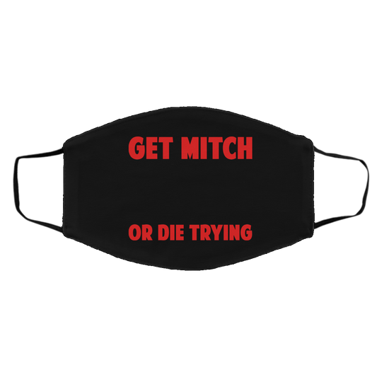 Get Mitch Or Die Trying Mitch McConnell Face Mask