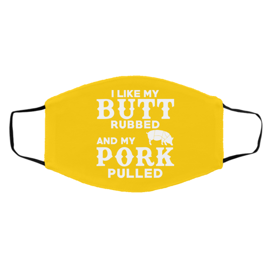 
	I Like My Butt Rubbed And My Pork Pulled BBQ Pig Face Mask