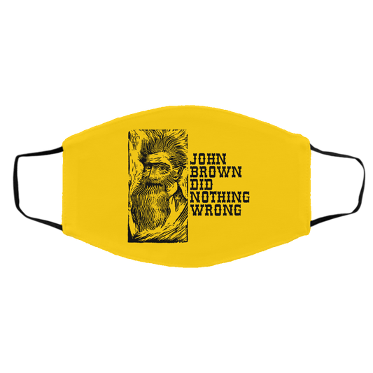 
	John Brown Did Nothing Wrong Front Face Mask