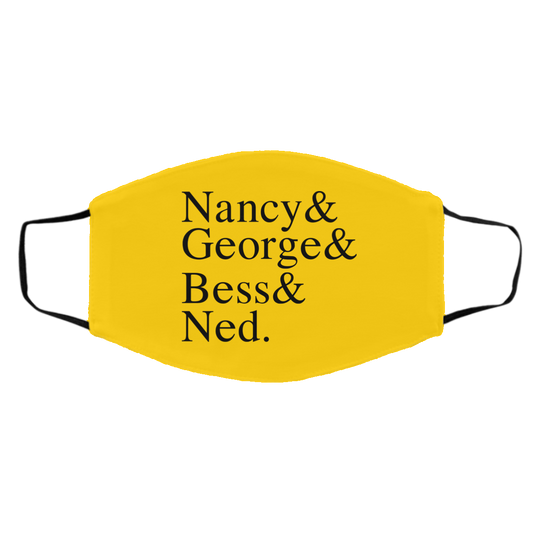 
	Nancy & George & Bess & Ned Face Mask