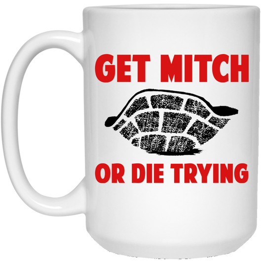 
	Get Mitch Or Die Trying Mitch McConnell Mug