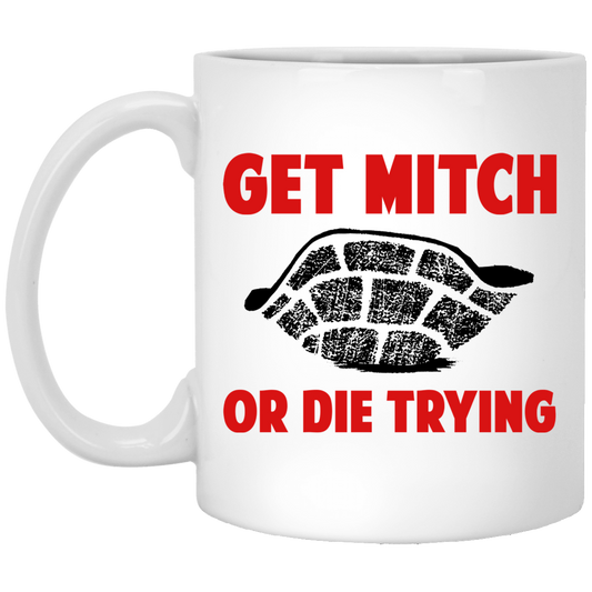 Get Mitch Or Die Trying Mitch McConnell Mug