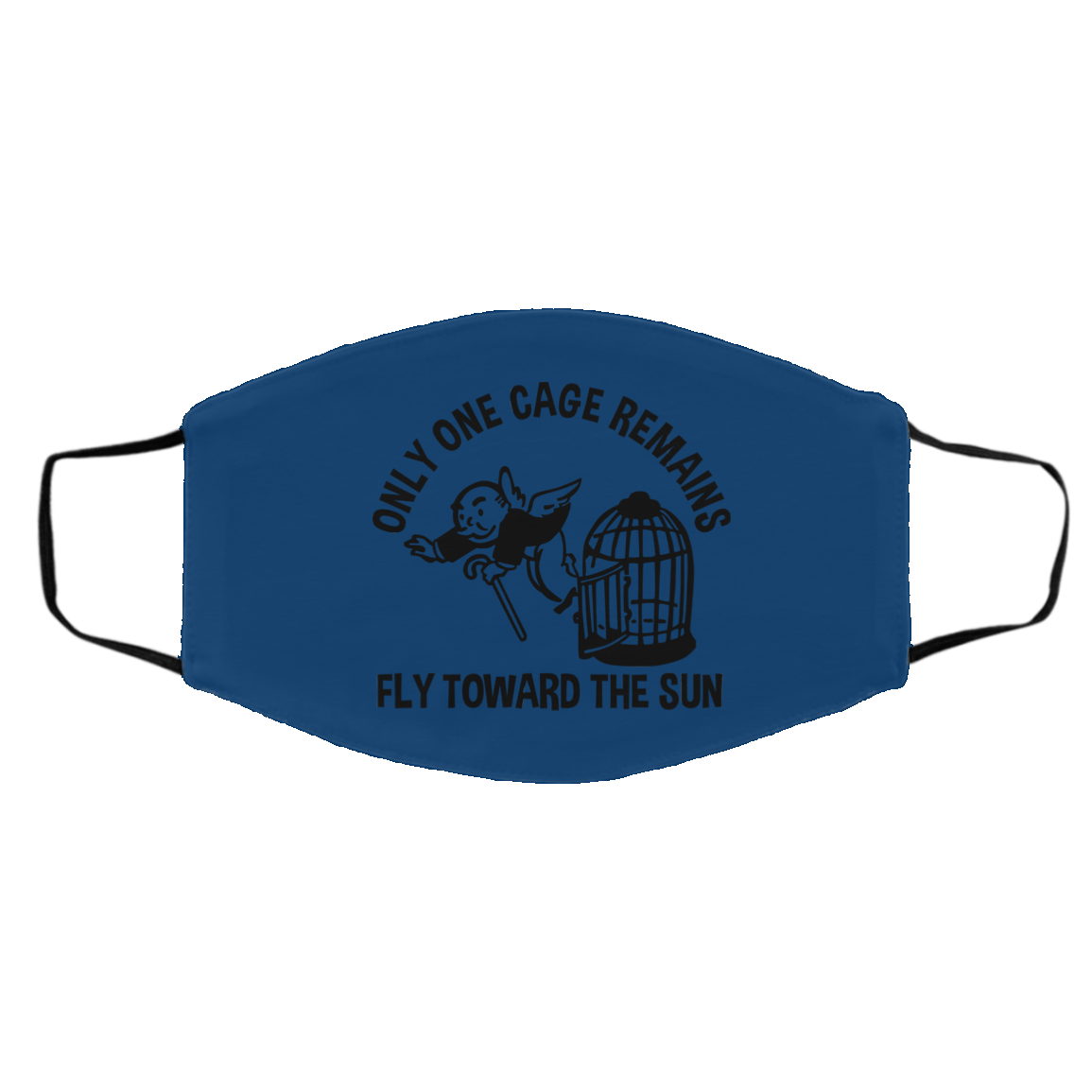 Only One Cage Remains Fly Toward The Sun Face Mask