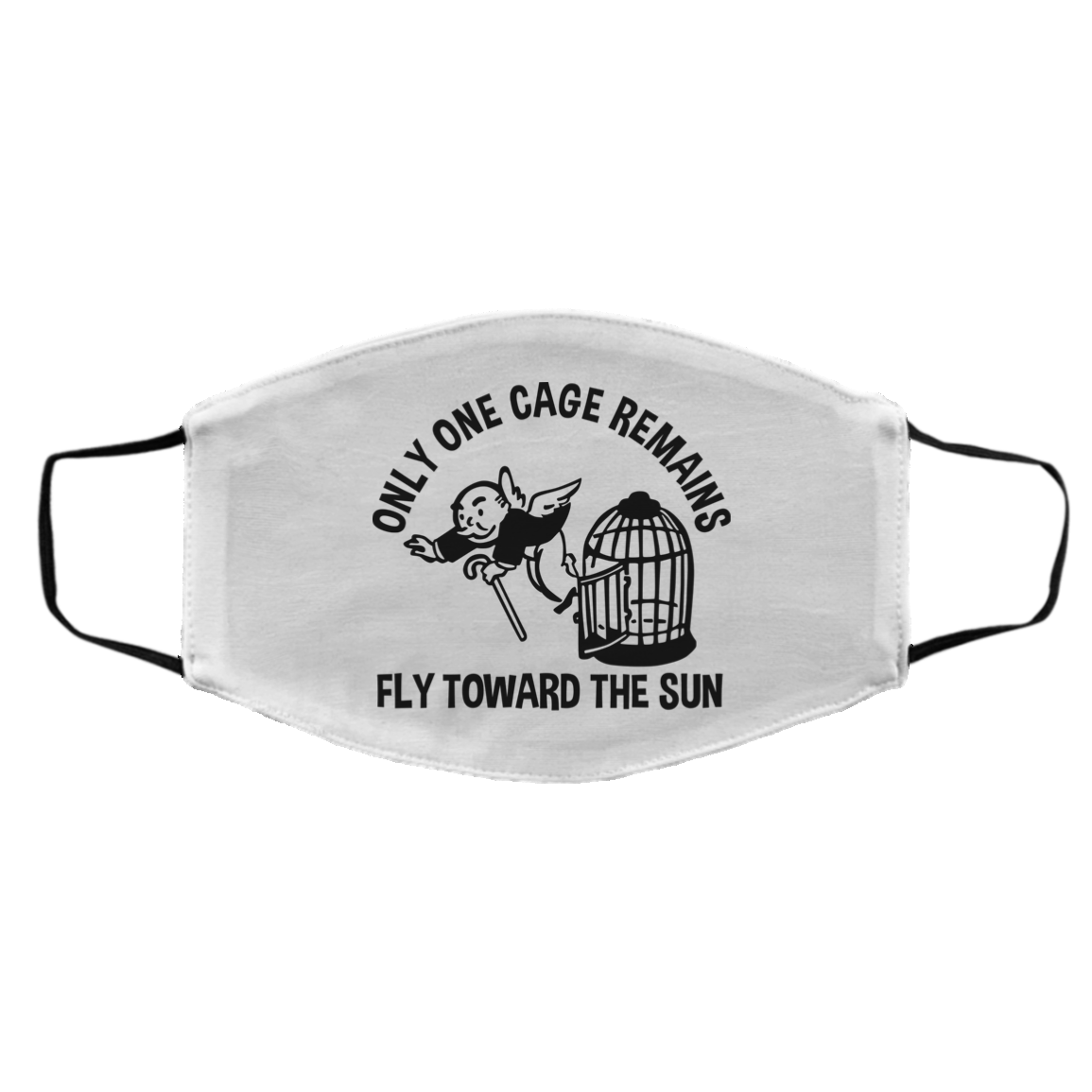 Only One Cage Remains Fly Toward The Sun Face Mask