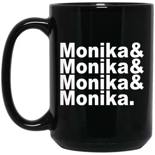 Monika & Monika & Monika & Monika Mug