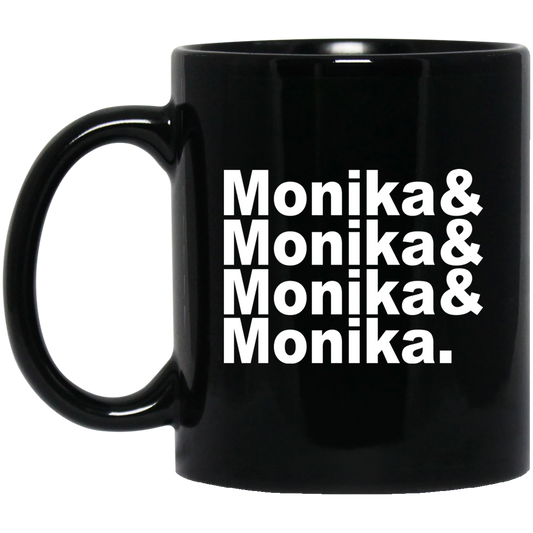 
	Monika & Monika & Monika & Monika Mug
