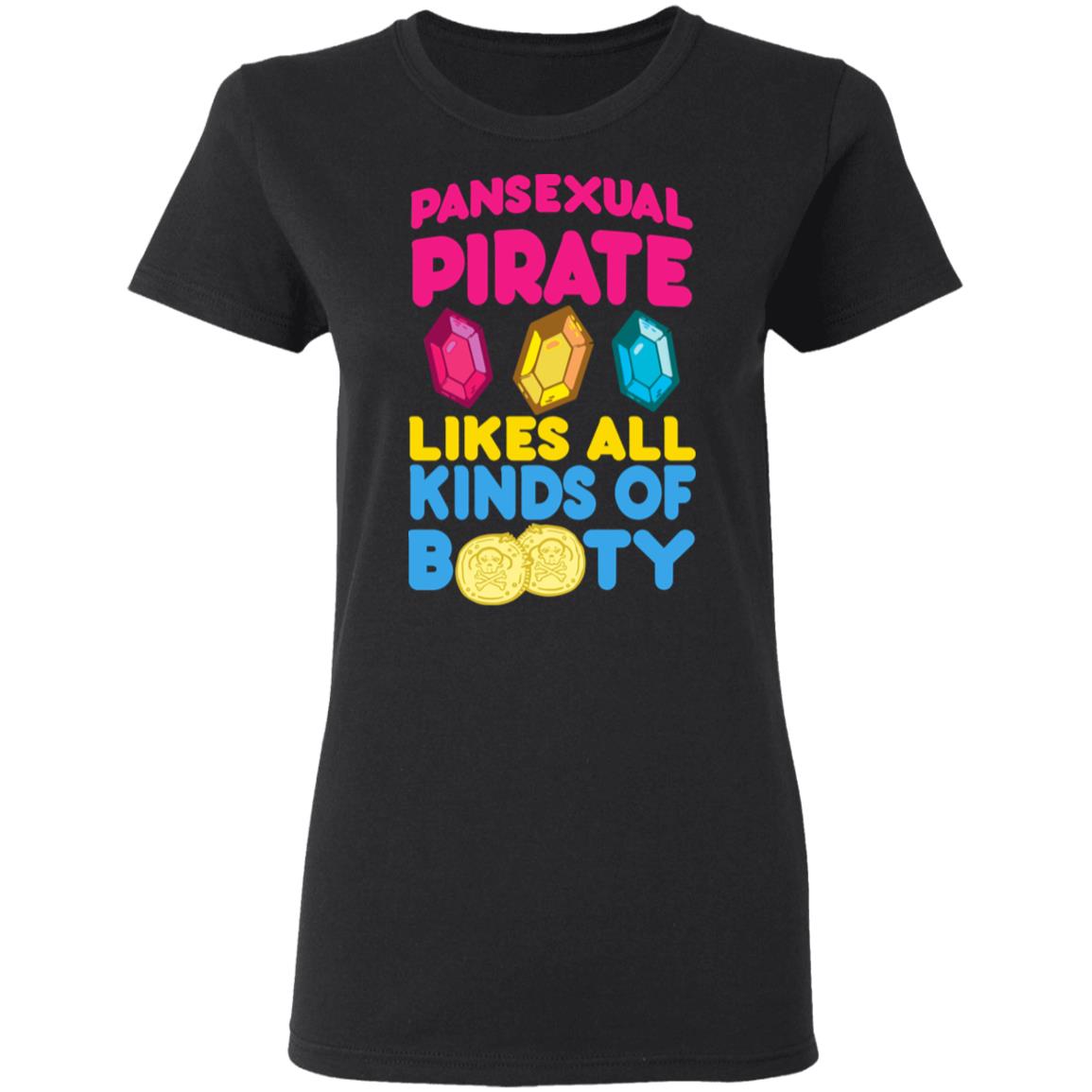 Pansexual Pirate Likes All Kinds Of Booty Shirt, Hoodie, Tank