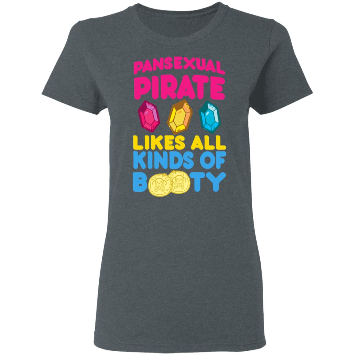 Pansexual Pirate Likes All Kinds Of Booty Shirt, Hoodie, Tank