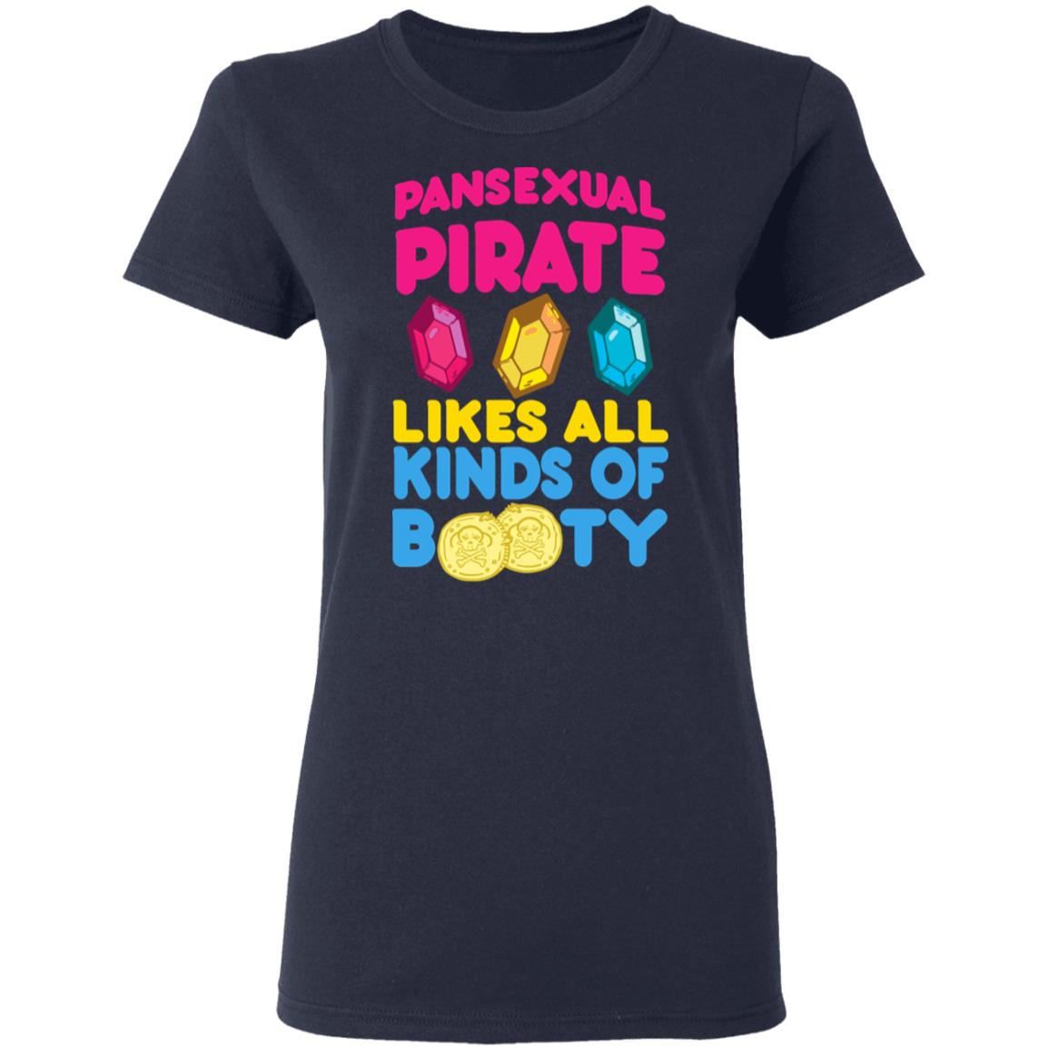 Pansexual Pirate Likes All Kinds Of Booty Shirt, Hoodie, Tank
