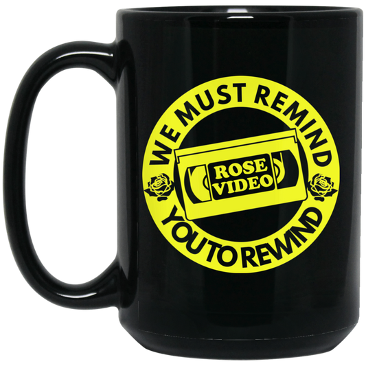 
	Rose Video We Must Remind You To Rewind Mug