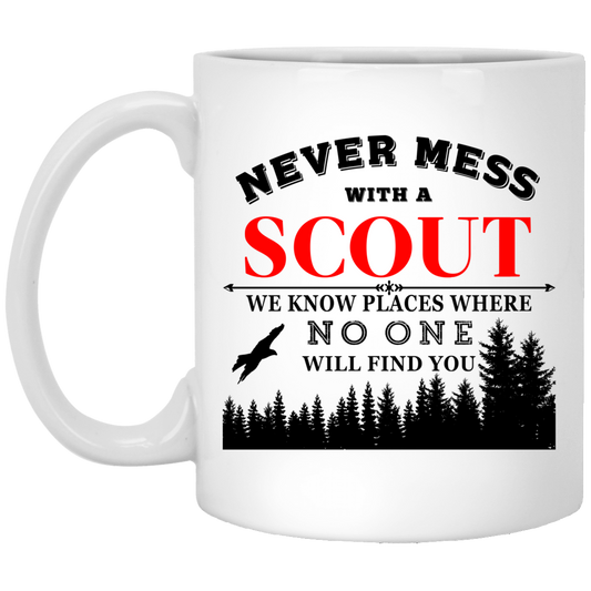 
	Never Mess With Scout We Know Places Where No One Will Find You Mug