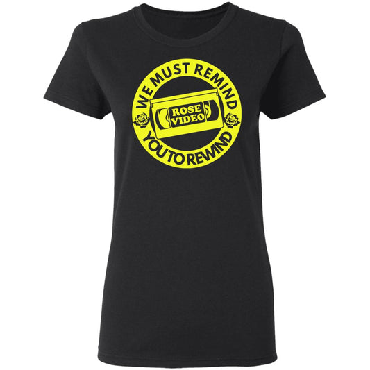 Rose Video We Must Remind You To Rewind Shirt, Hoodie, Tank
