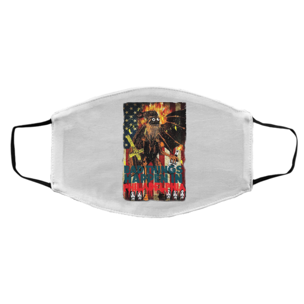 Gritty Bad Things Happen In Philadelphia Face Mask