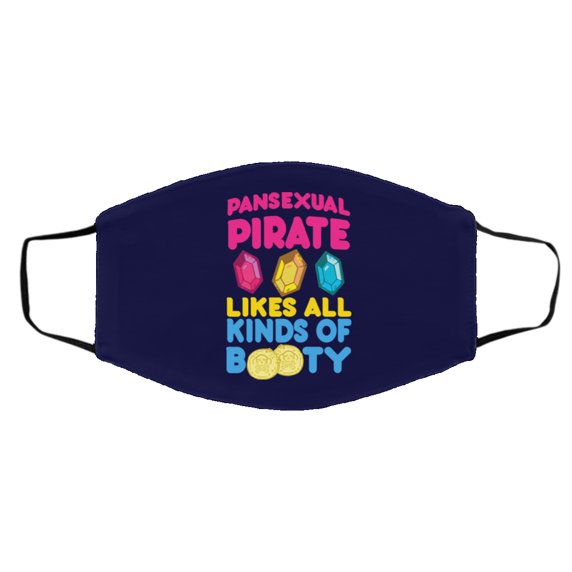 Pansexual Pirate Likes All Kinds Of Booty Face Mask