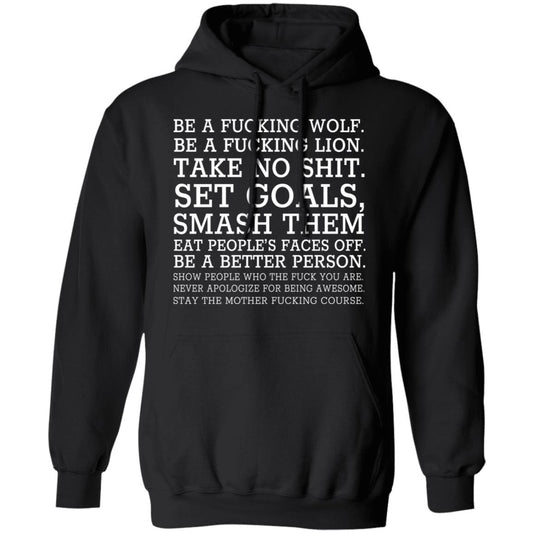 Be A Fucking Wolf Be A Fucking Lion Take No Shit Set Goals Smash Them Eat People’s Faces Off Shirt, Hoodie, Tank
