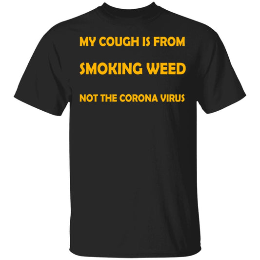 My Cough Is From Smoking Weed Not The Corona Virus Shirt, Hoodie, Tank