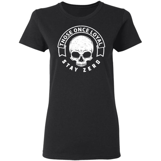 
	Those Once Loyal Stay Zero Shirt, Hoodie, Tank