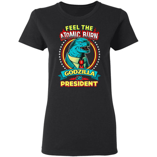 
	Feel The Atomic Burn Godzilla For President Shirt, Hoodie, Tank