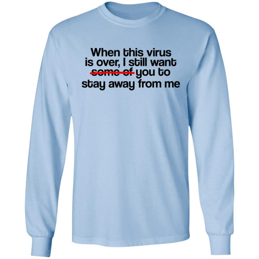 
	When This Virus Is Over I Still Want Some Of You To Stay Away From Me Shirt, Hoodie, Tank