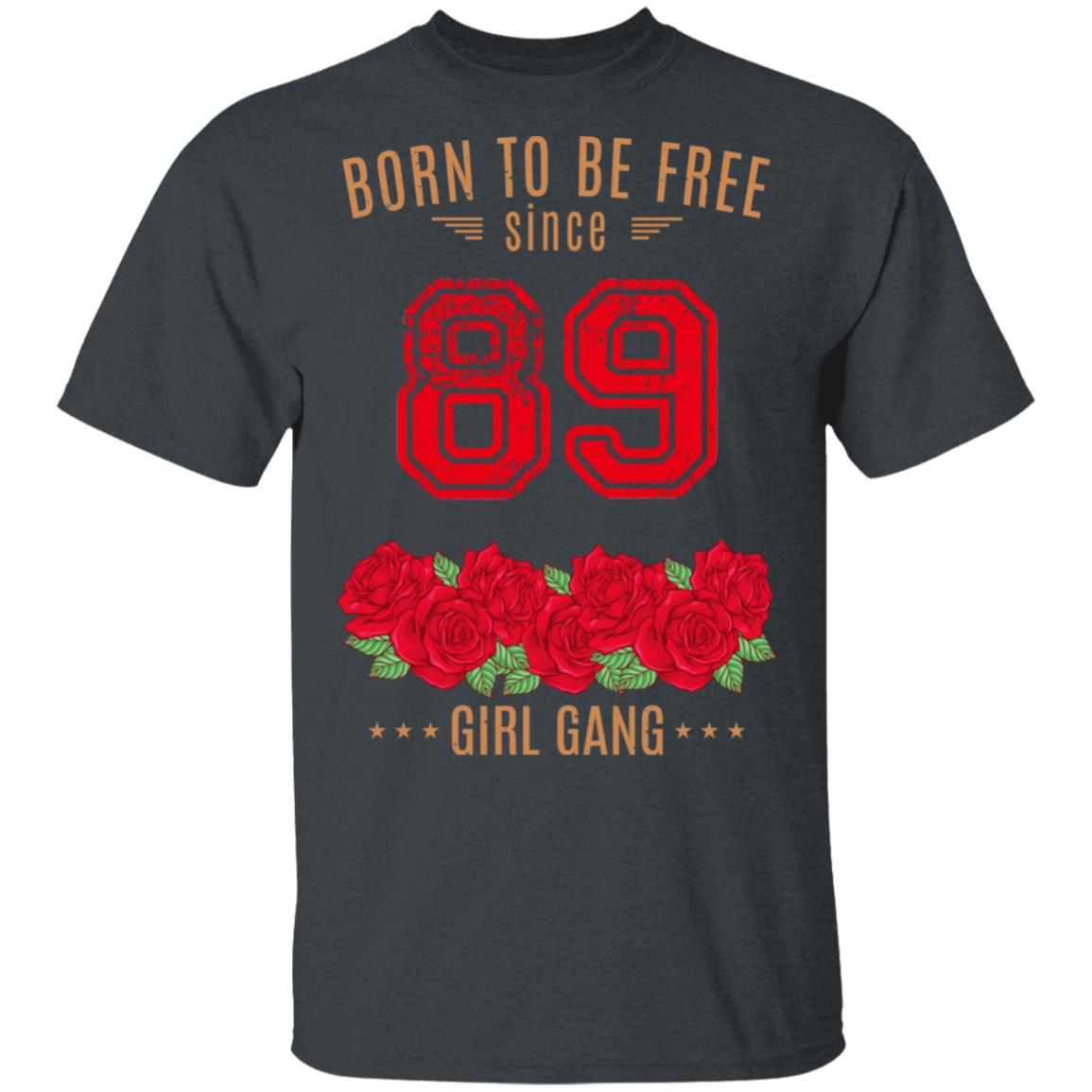 89, Born To Be Free Since 89 Birthday Gift Shirt, Hoodie, Tank