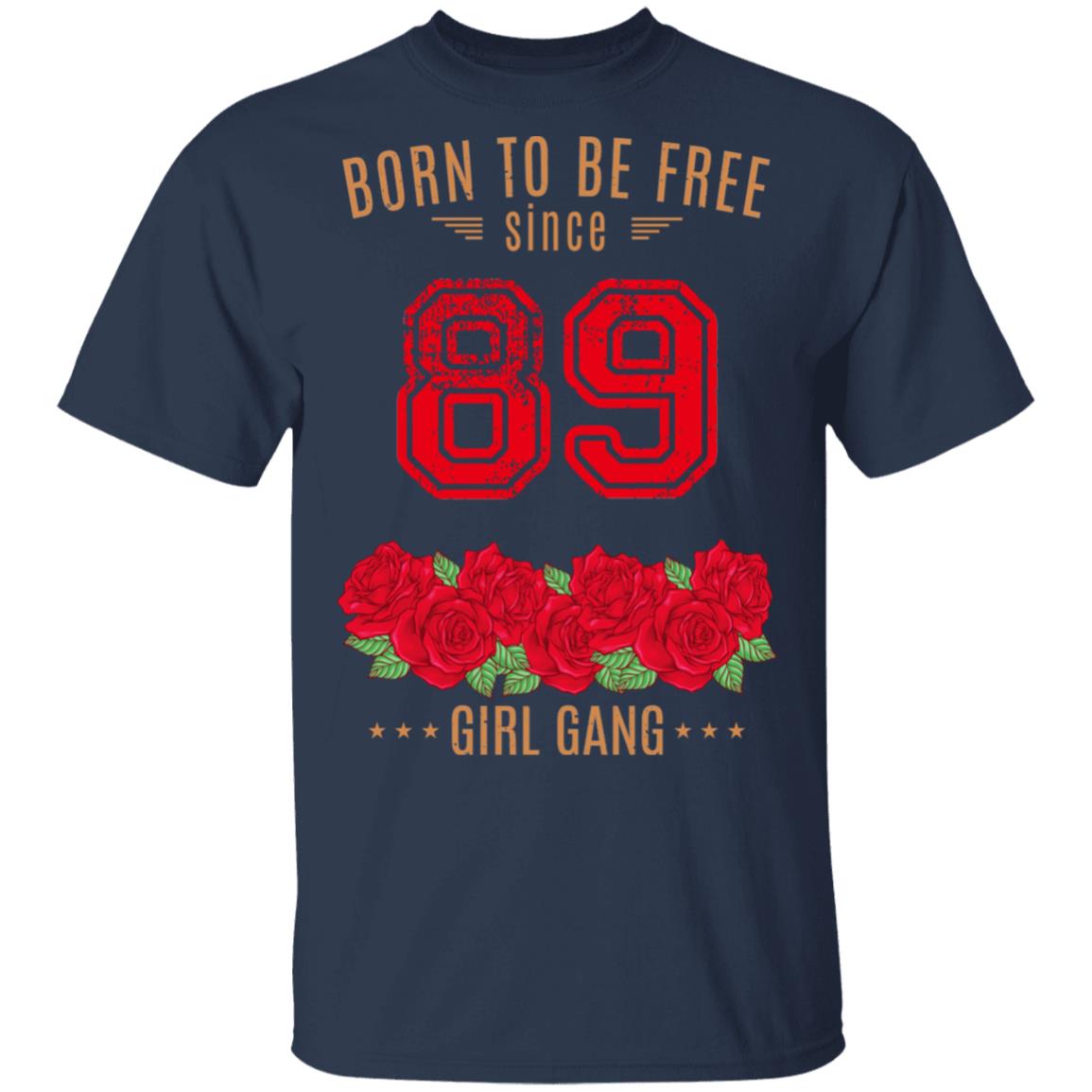 89, Born To Be Free Since 89 Birthday Gift Shirt, Hoodie, Tank