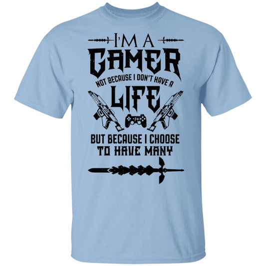I’m A Gamer Not Because I Don’t Have A Life But Because I Choose To Have Many Shirt, Hoodie, Tank