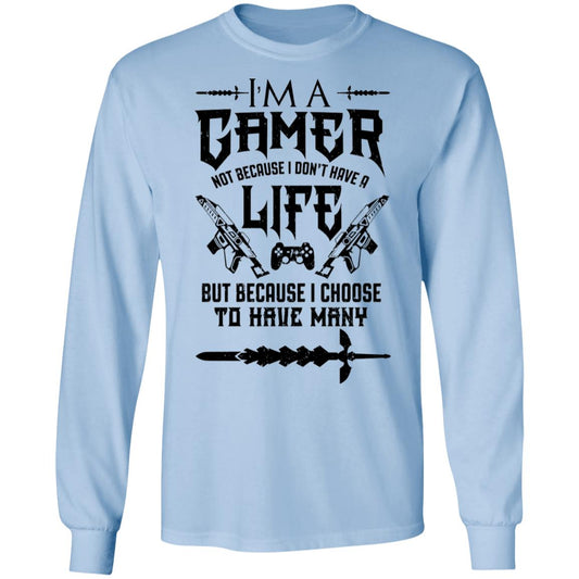 
	I’m A Gamer Not Because I Don’t Have A Life But Because I Choose To Have Many Shirt, Hoodie, Tank