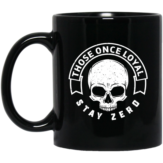 Those Once Loyal Stay Zero Mug