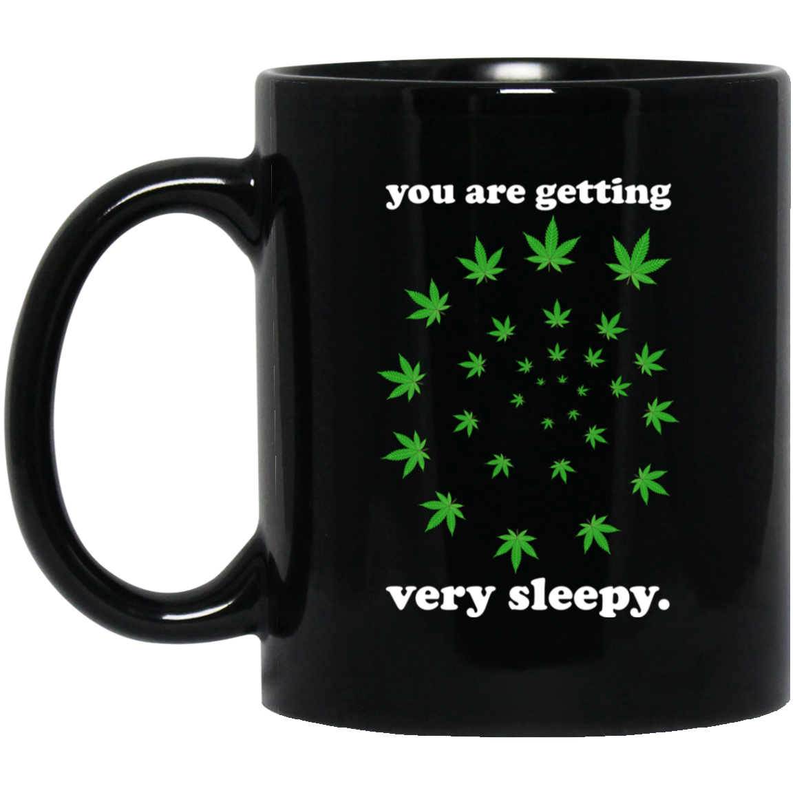 
	You Are Getting Very Sleepy The Weed Mug