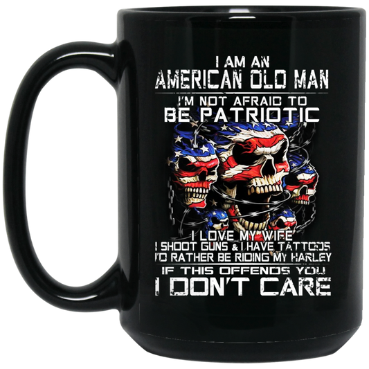 I Am An American Old Man Not Afraid To Be Patriotic Mug