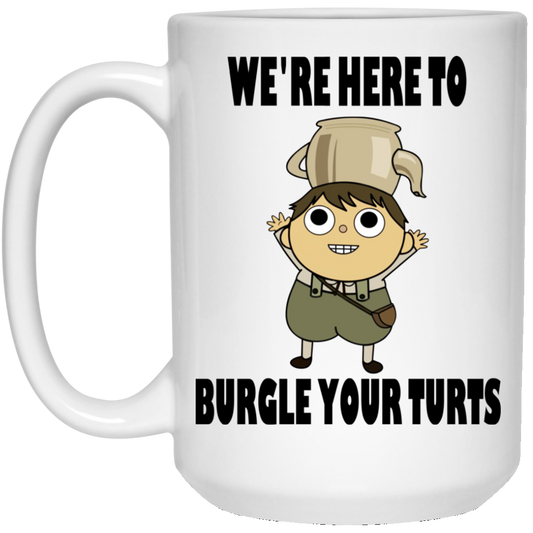 We’re Here To Burgle Your Turts Mug