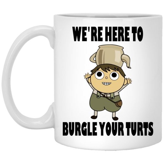 
	We’re Here To Burgle Your Turts Mug